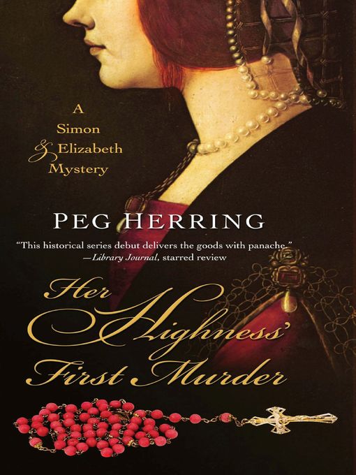 Title details for Her Highness' First Murder by Peg Herring - Available